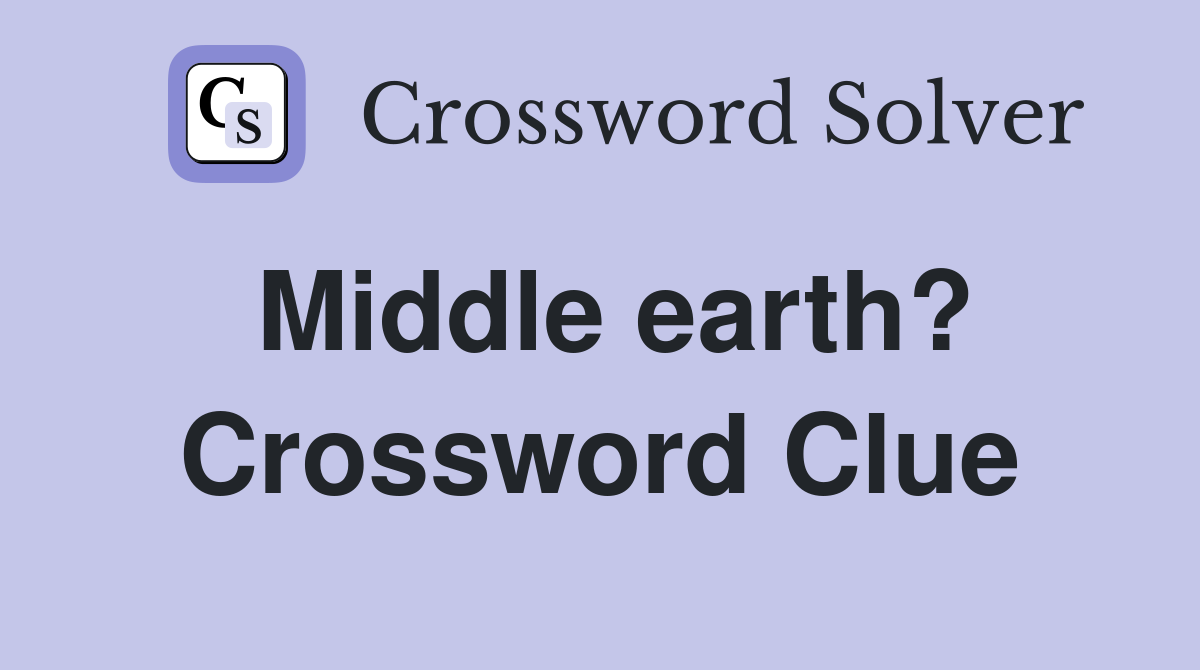 Middle earth? Crossword Clue