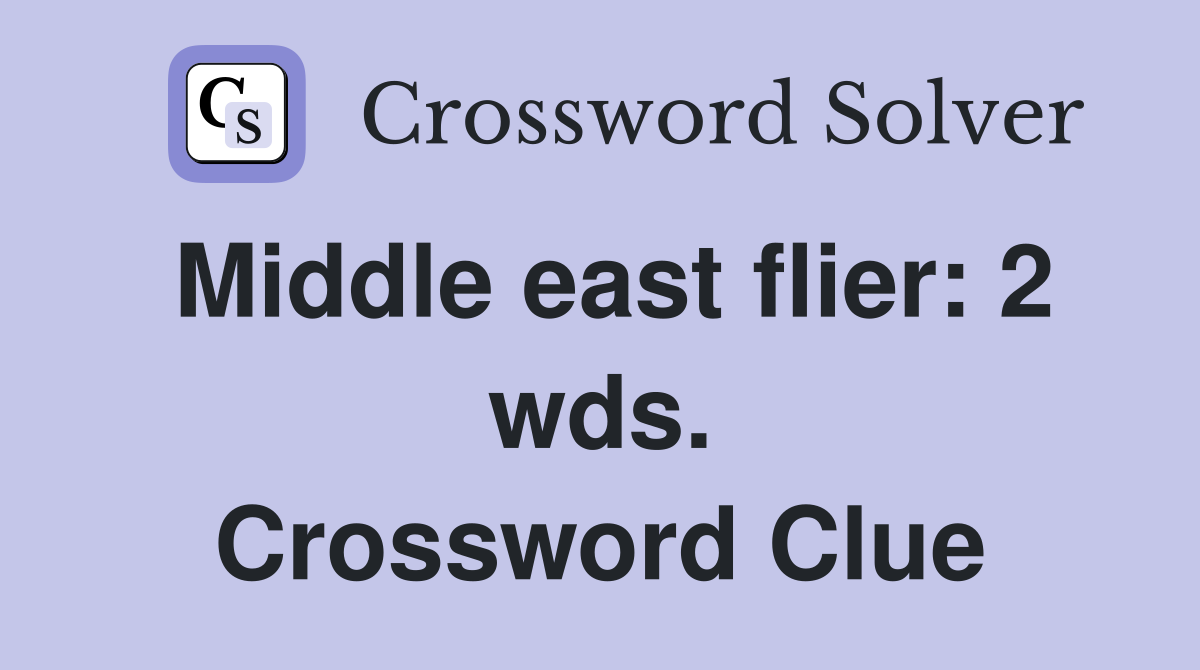 Middle east flier: 2 wds. Crossword Clue
