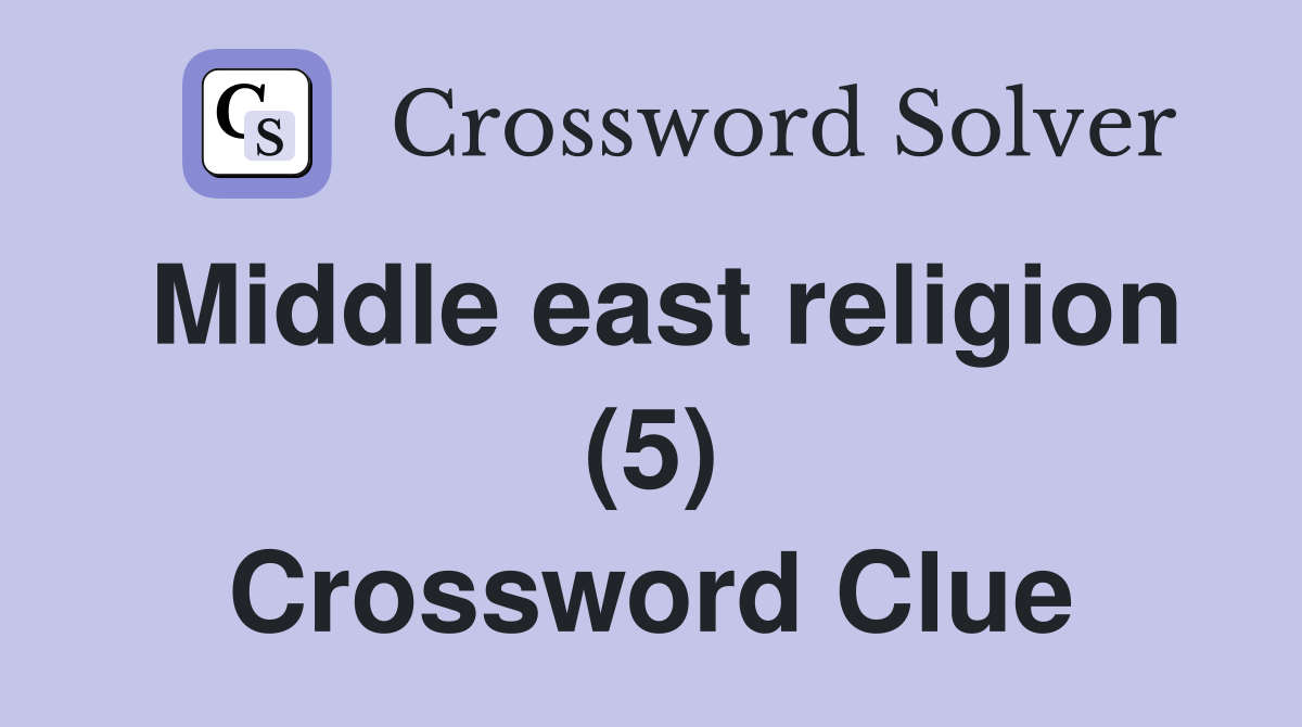 Middle east religion (5) Crossword Clue