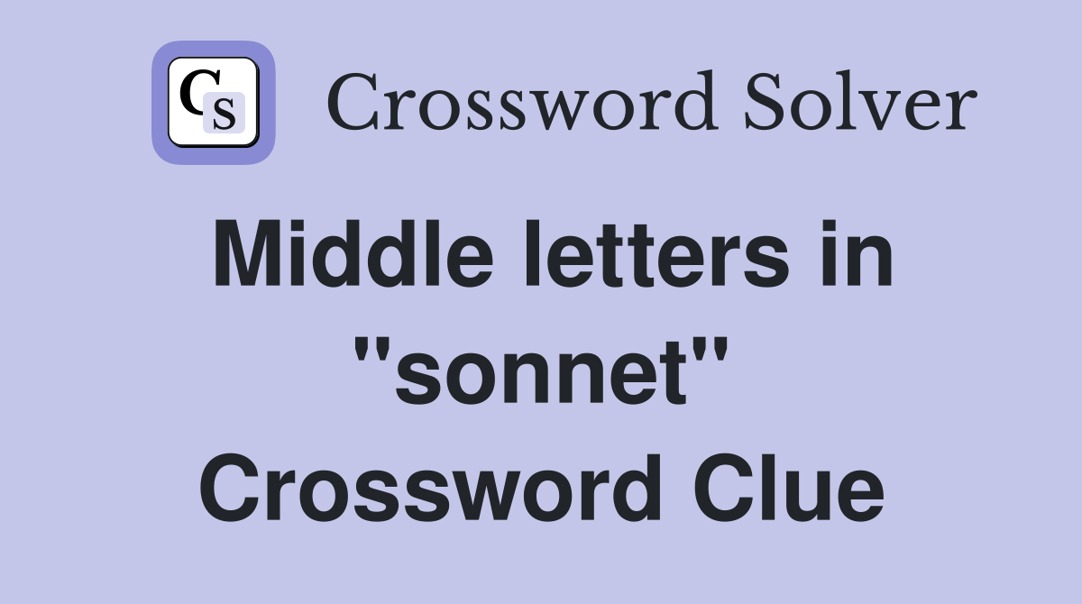Middle letters in "sonnet" Crossword Clue