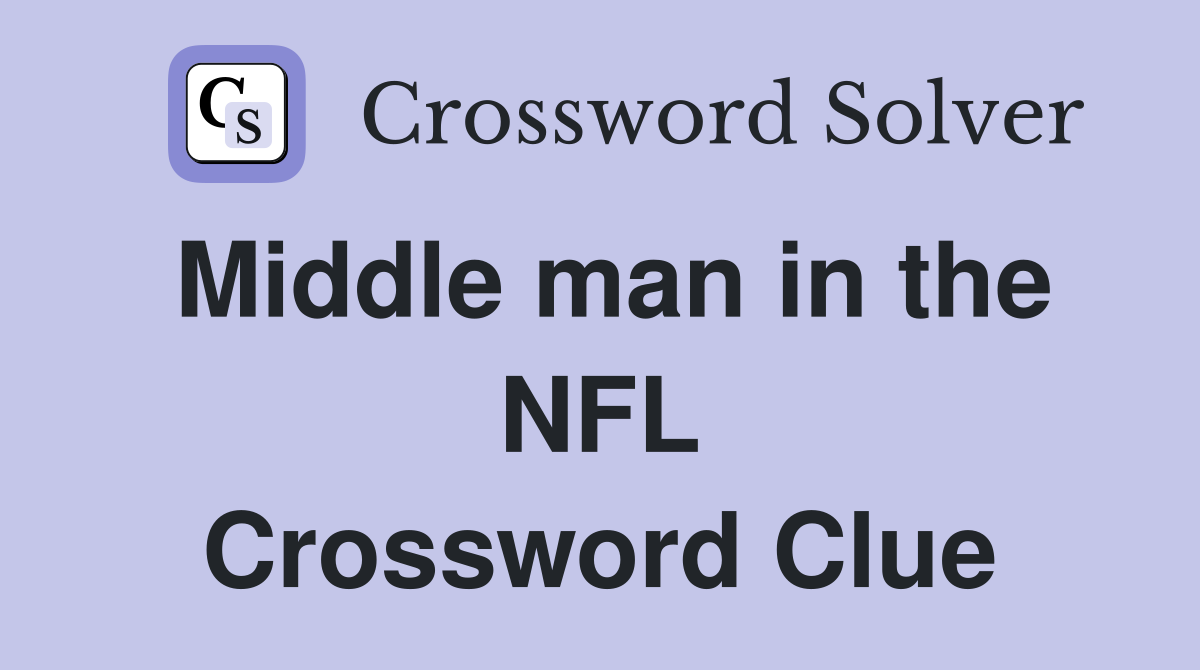 Middle man in the NFL Crossword Clue