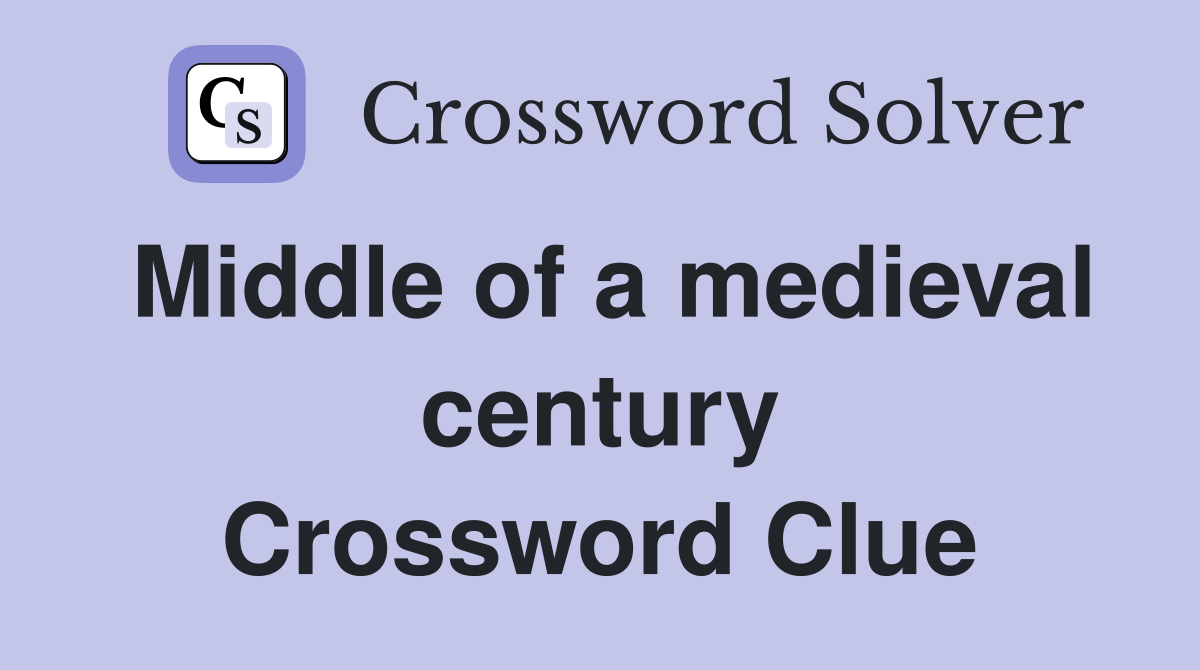 Middle of a medieval century Crossword Clue