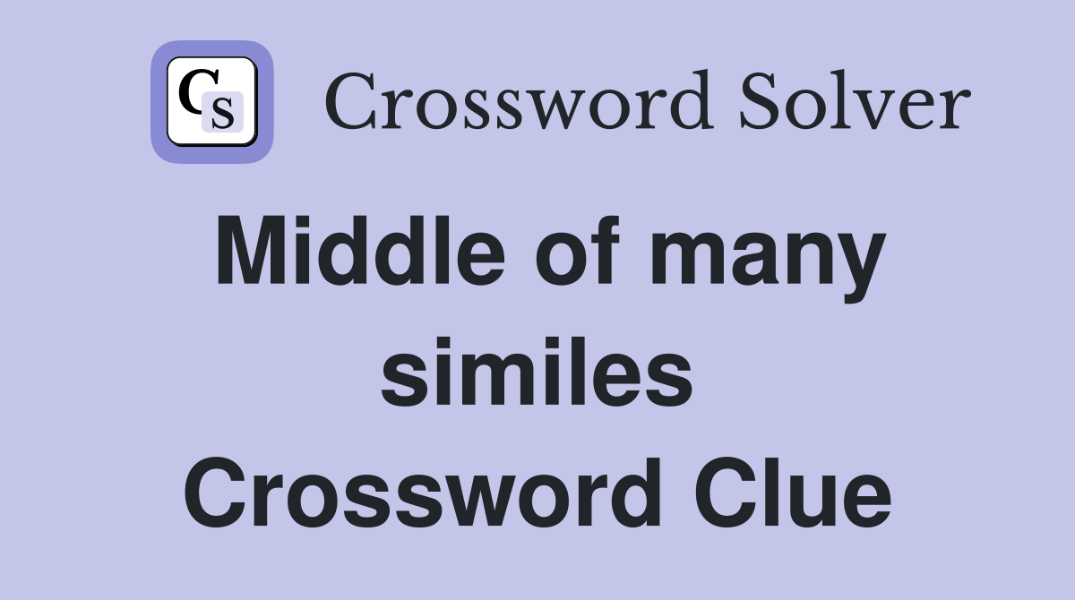 Middle of many similes Crossword Clue