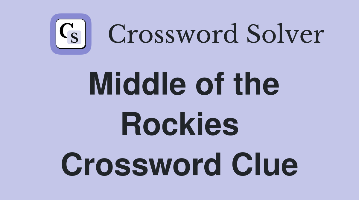 Middle of the Rockies Crossword Clue