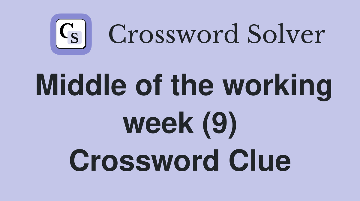 Middle of the working week (9) Crossword Clue