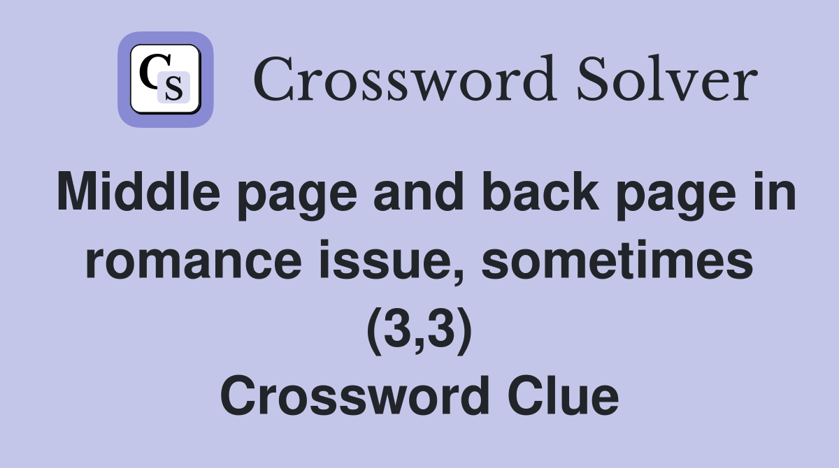 Middle page and back page in romance issue, sometimes (3,3) Crossword Clue