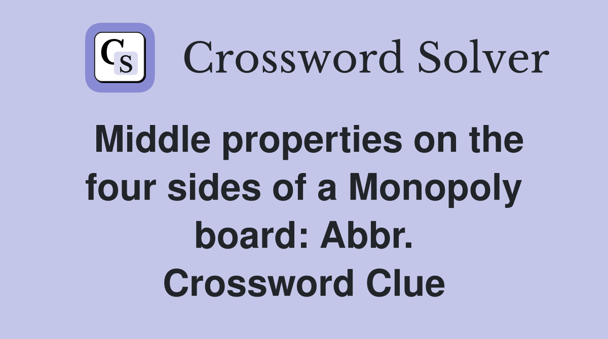 Middle properties on the four sides of a Monopoly board: Abbr. Crossword Clue