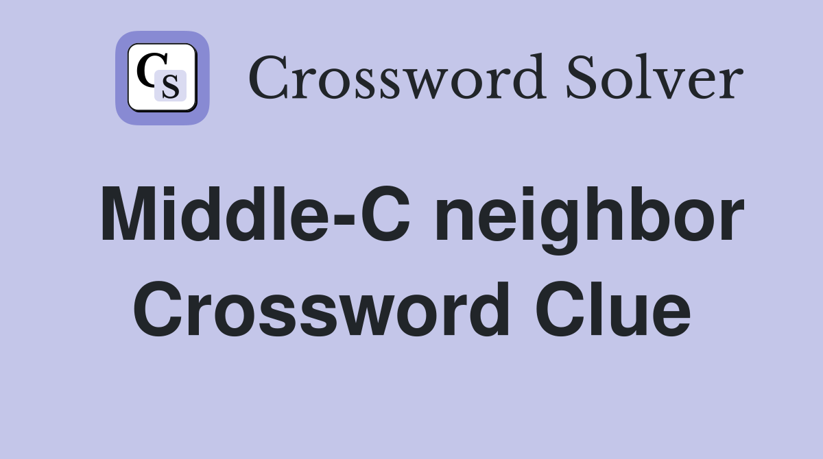 Middle-C neighbor Crossword Clue