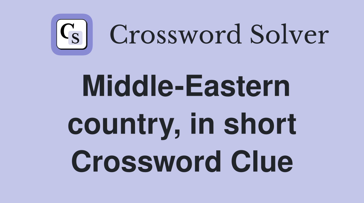 Middle-Eastern country, in short Crossword Clue