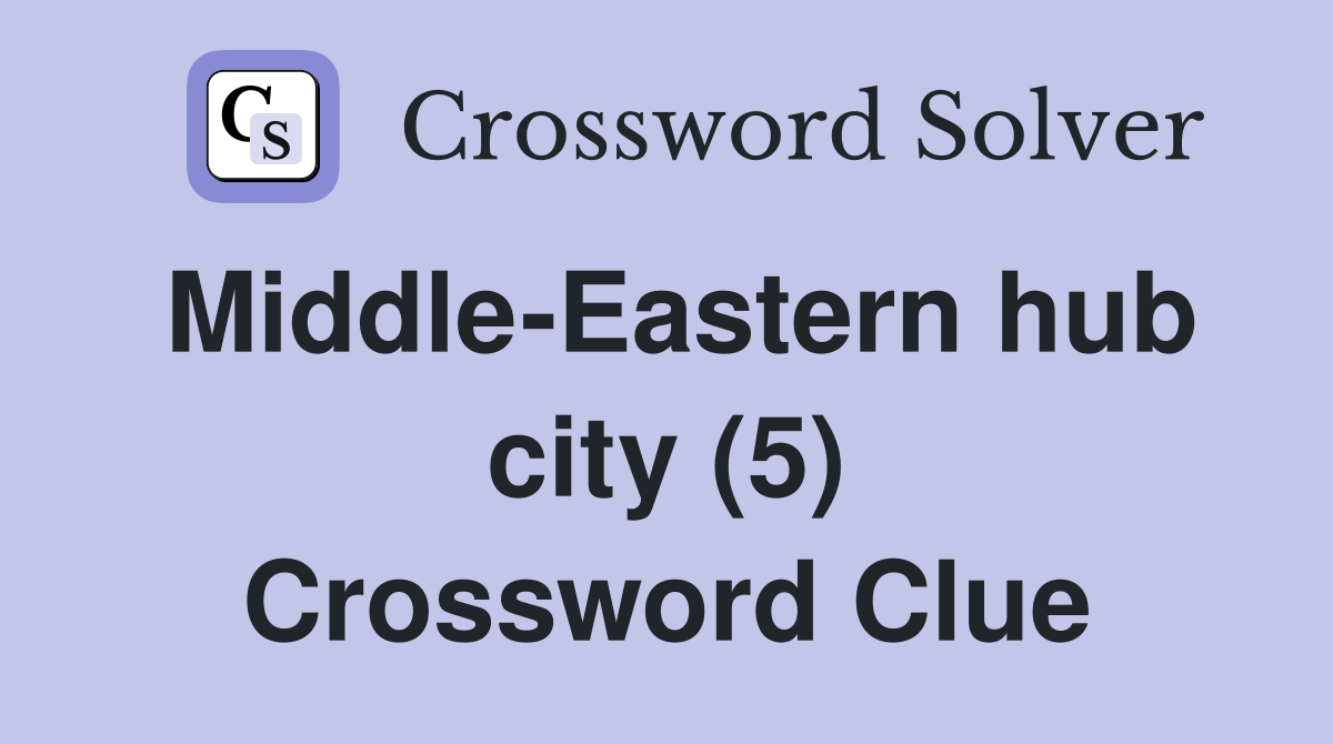 Middle-Eastern hub city (5) Crossword Clue