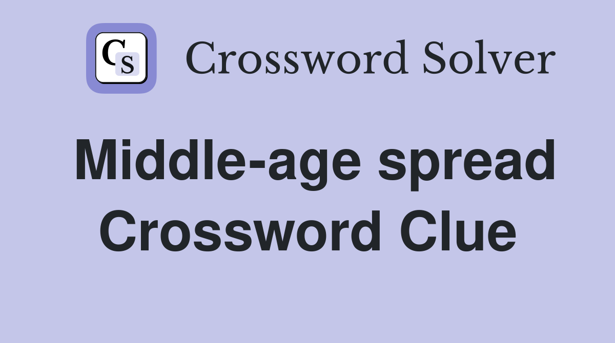 Middle-age spread Crossword Clue
