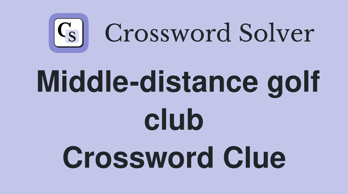 Middle-distance golf club Crossword Clue
