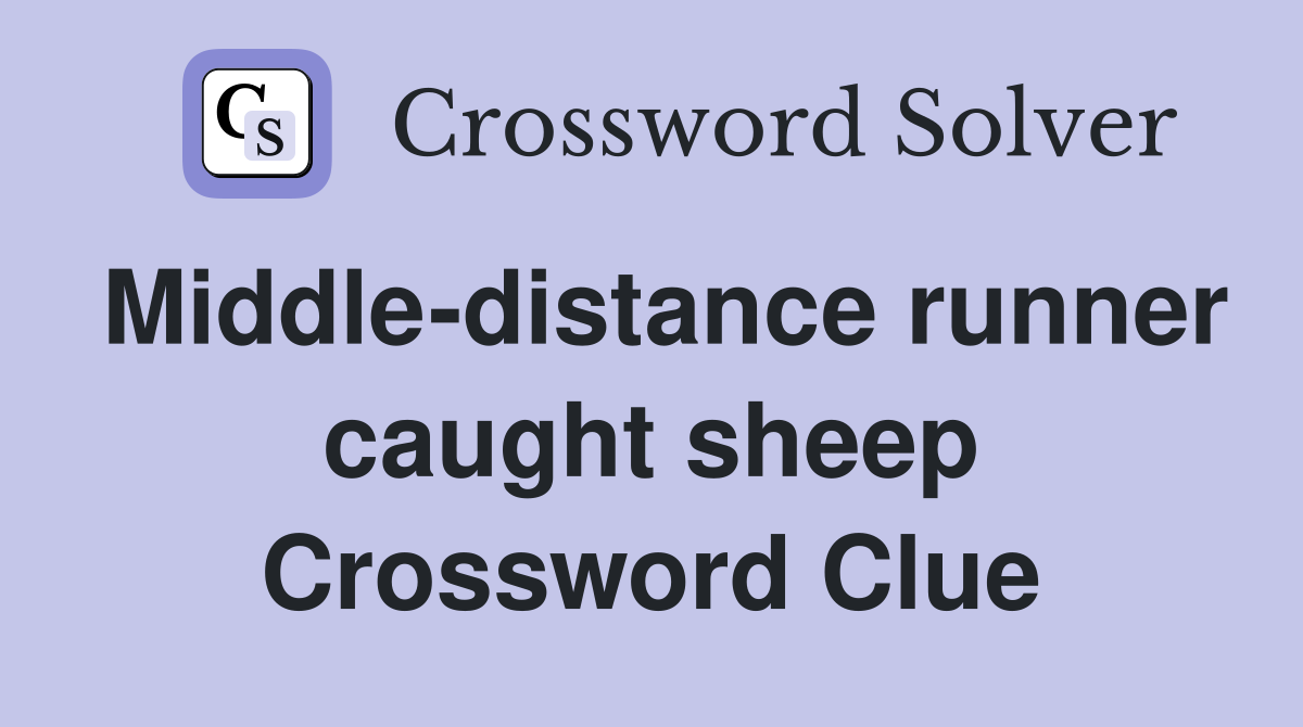 Middle-distance runner caught sheep Crossword Clue
