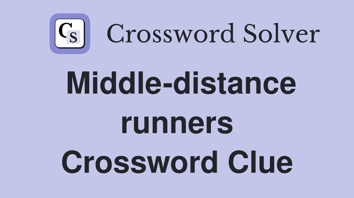 Middle-distance runners Crossword Clue