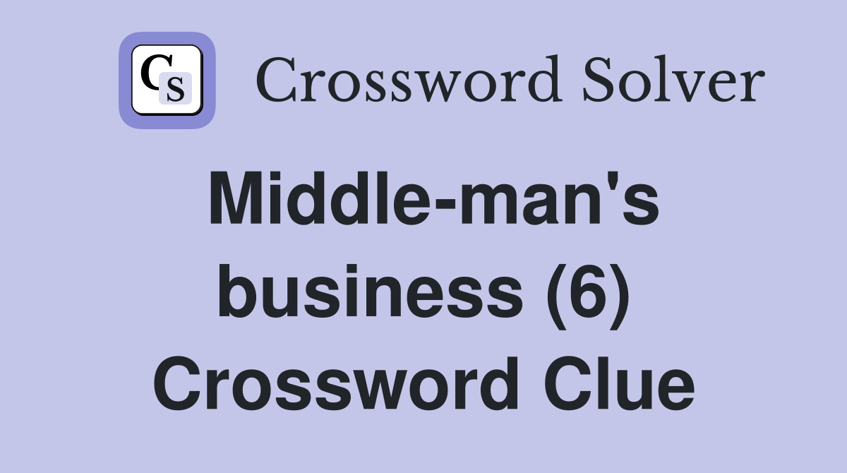 Middle-man's business (6) Crossword Clue