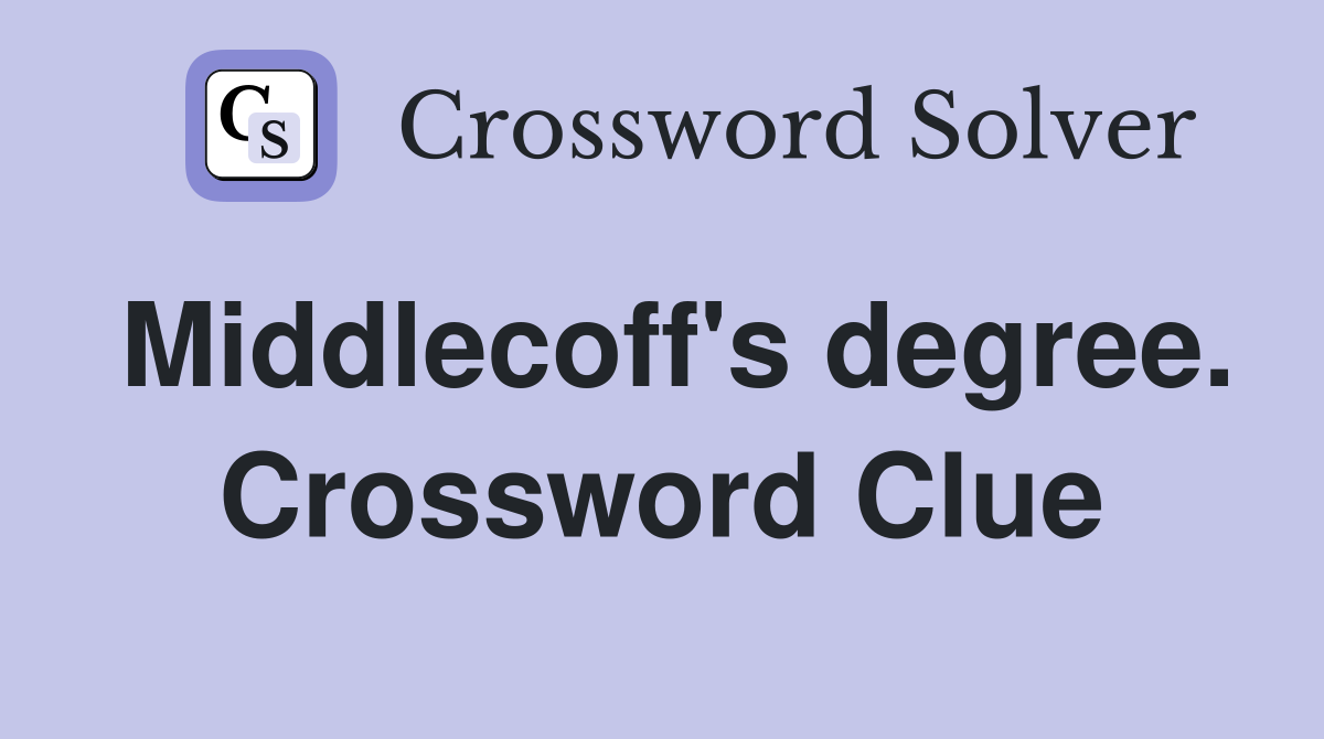 Middlecoff's degree. Crossword Clue