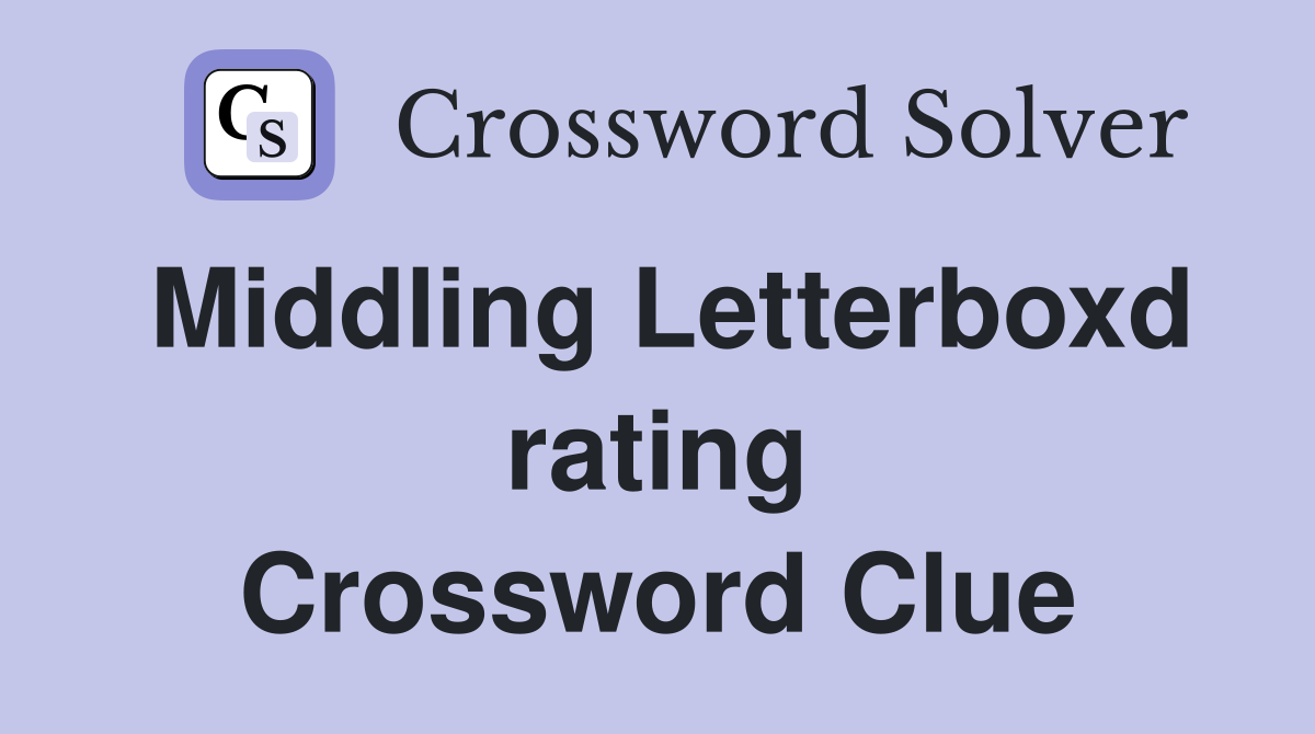 Middling Letterboxd rating Crossword Clue