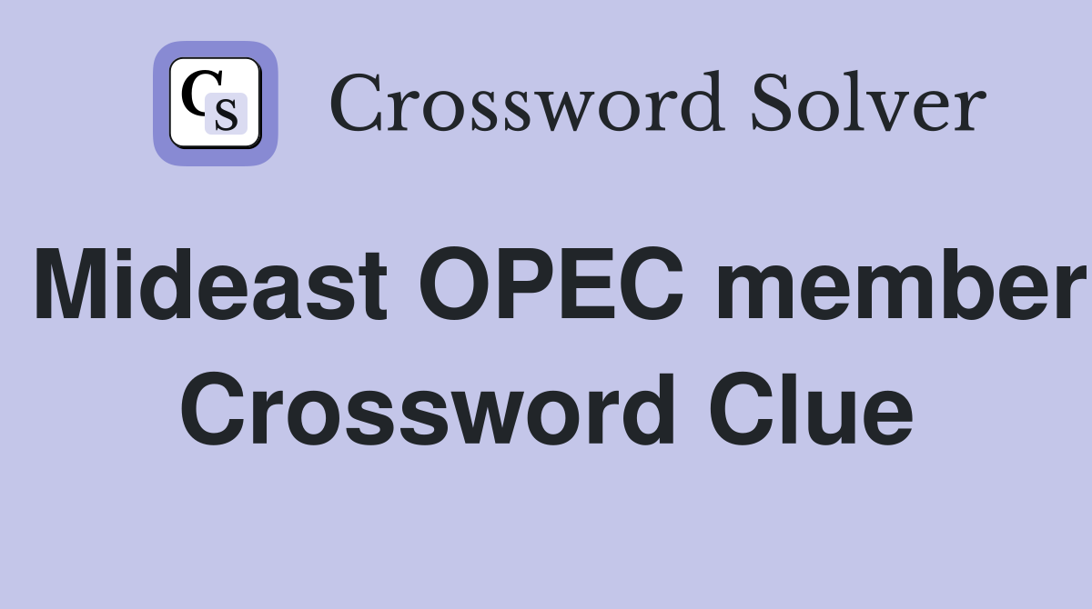 Mideast OPEC member Crossword Clue