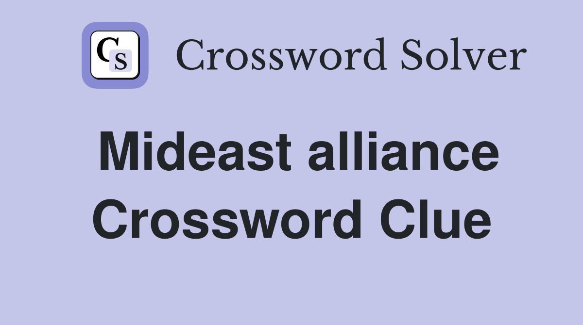 Mideast alliance Crossword Clue