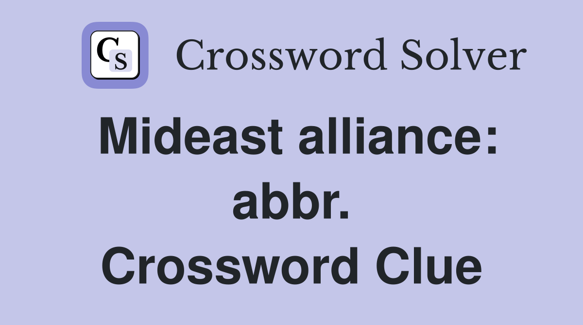 Mideast alliance: abbr. Crossword Clue