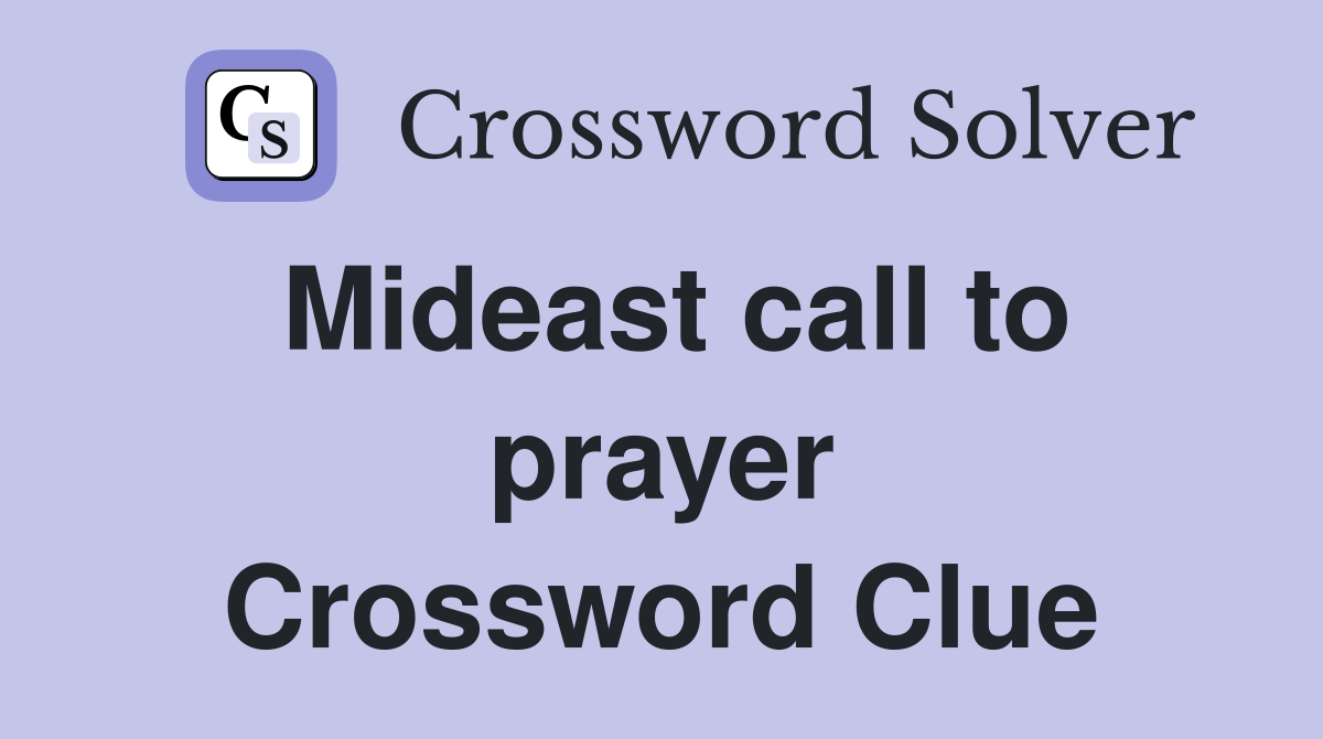 Mideast call to prayer Crossword Clue