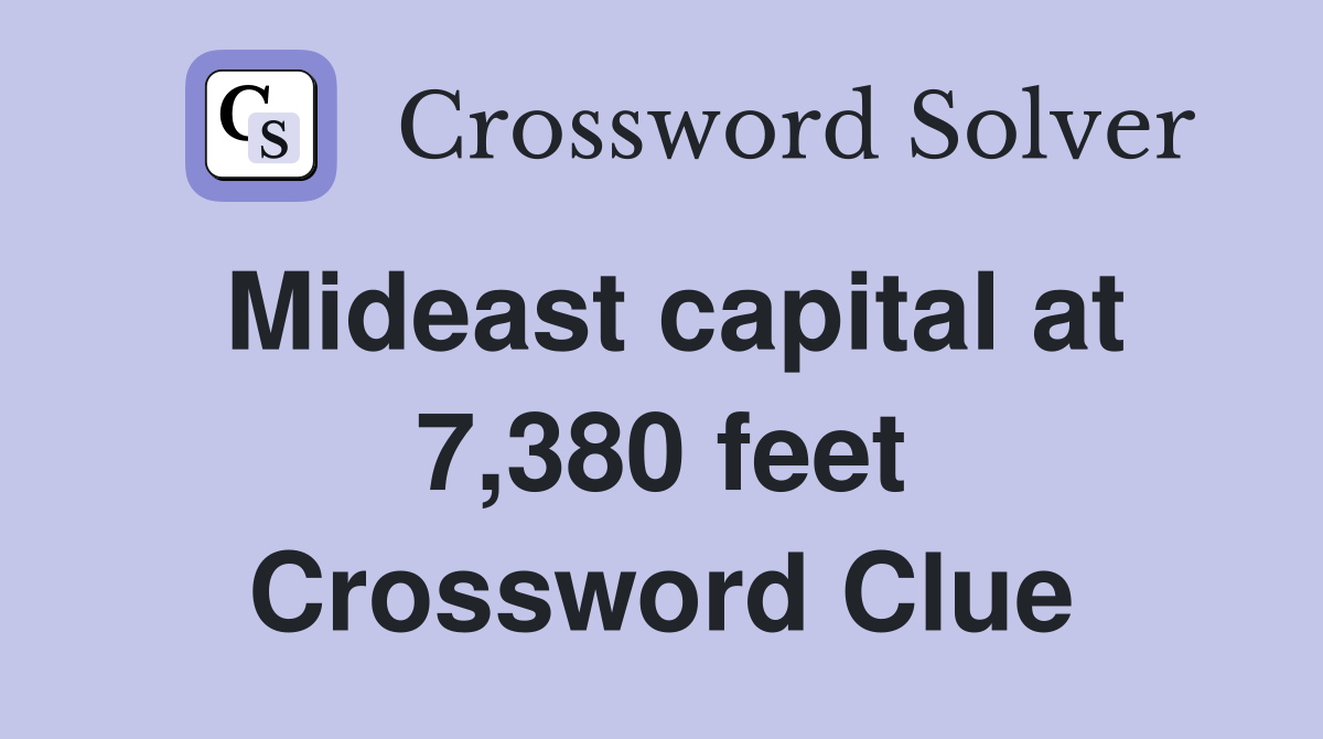 Mideast capital at 7,380 feet Crossword Clue