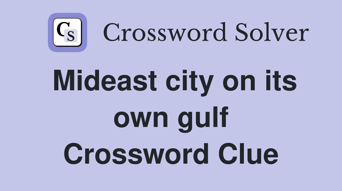 Mideast city on its own gulf Crossword Clue