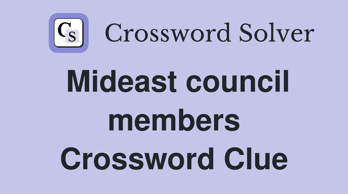 Mideast council members Crossword Clue