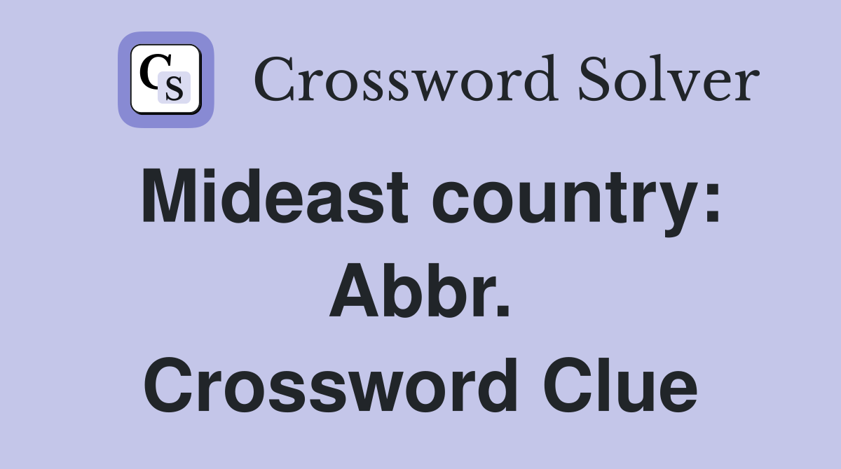 Mideast country: Abbr. Crossword Clue