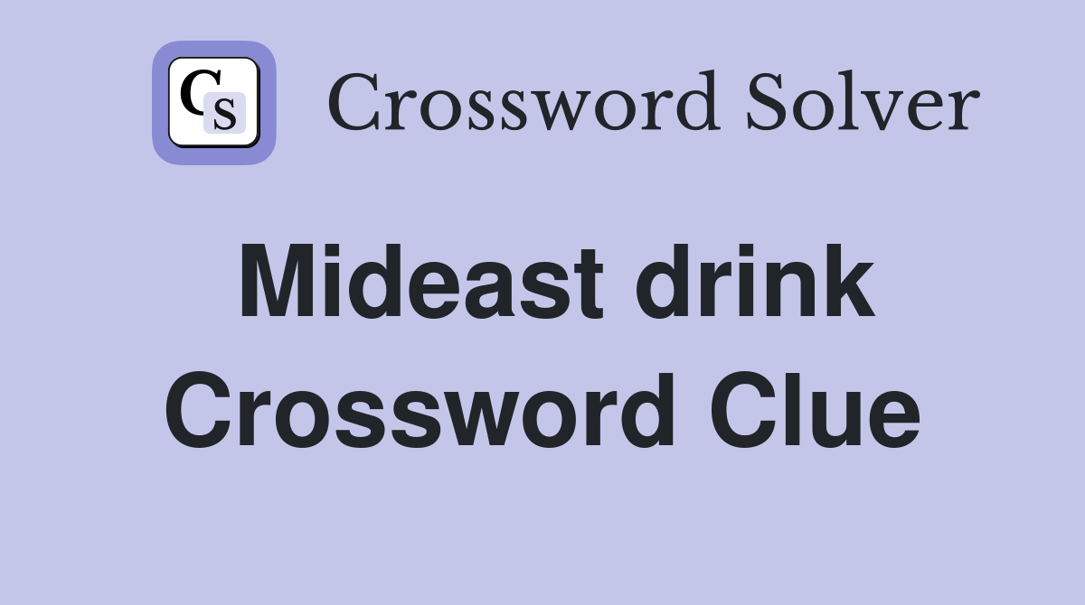 Mideast drink Crossword Clue