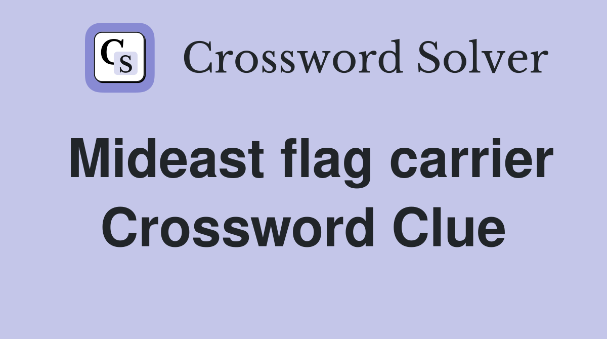 Mideast flag carrier Crossword Clue