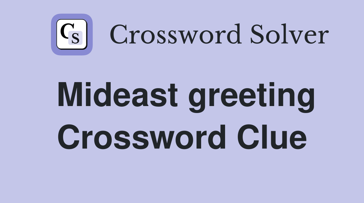 Mideast greeting Crossword Clue