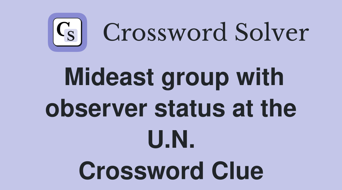 Mideast group with observer status at the U.N. Crossword Clue