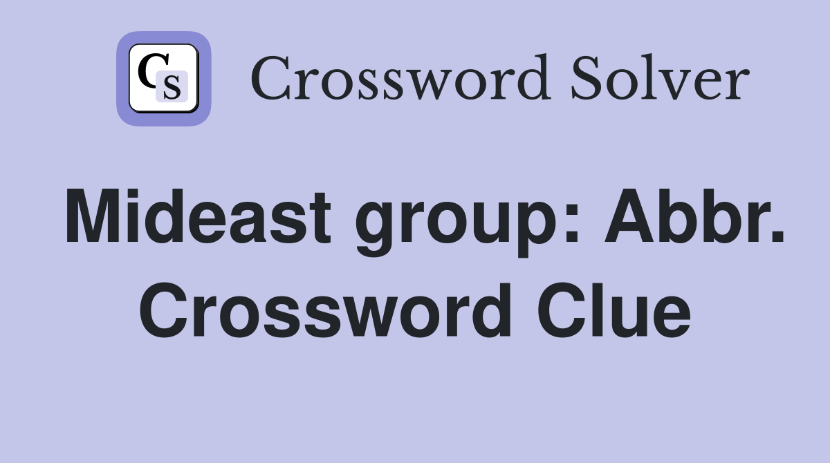 Mideast group: Abbr. Crossword Clue