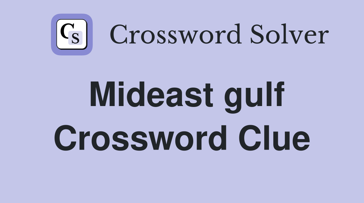 Mideast gulf Crossword Clue