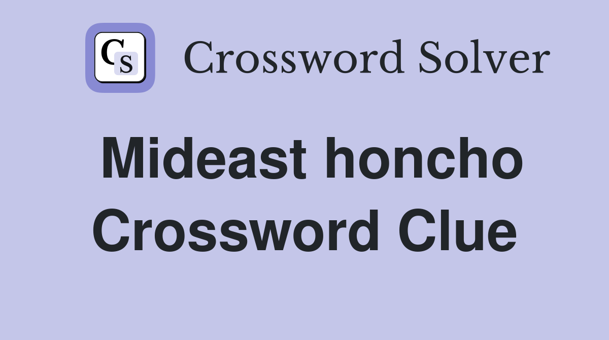 Mideast honcho Crossword Clue