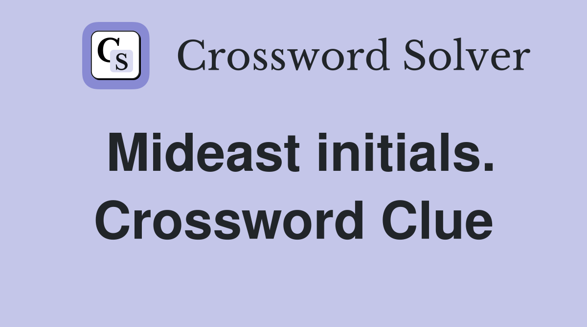 Mideast initials. Crossword Clue