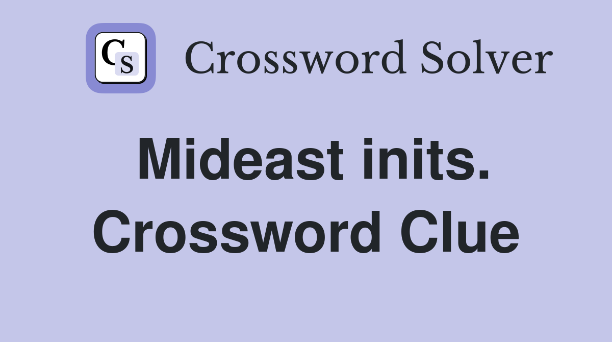 Mideast inits. Crossword Clue