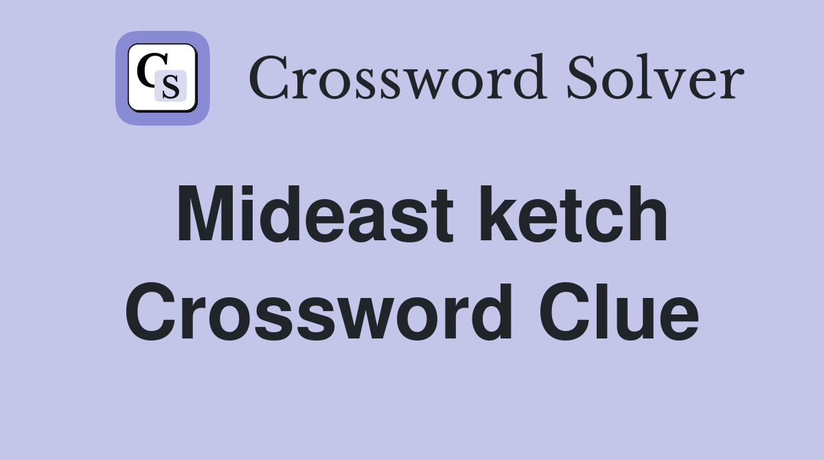Mideast ketch Crossword Clue