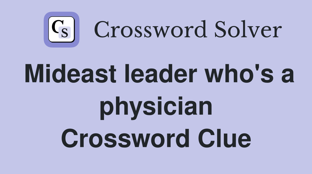 Mideast leader who's a physician Crossword Clue