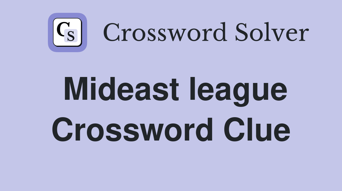 Mideast league Crossword Clue
