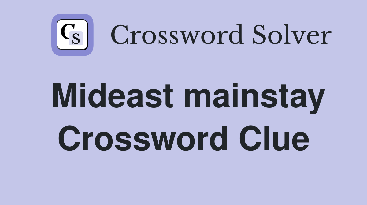 Mideast mainstay Crossword Clue