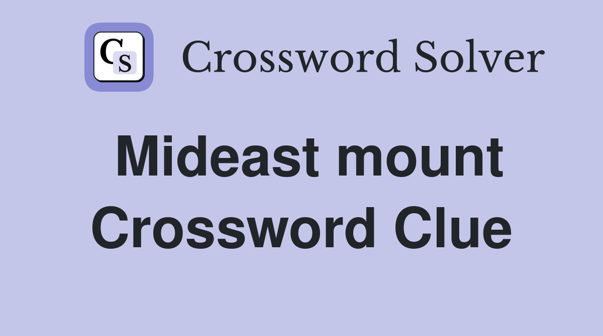 Mideast mount Crossword Clue