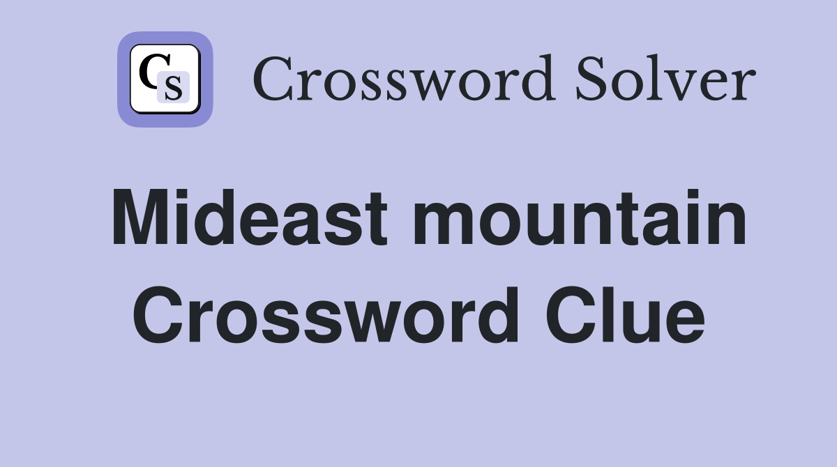 Mideast mountain Crossword Clue