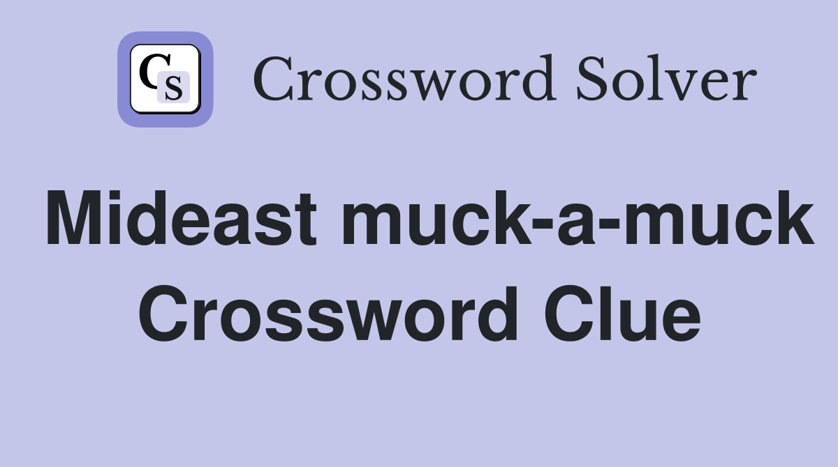 Mideast muck-a-muck Crossword Clue