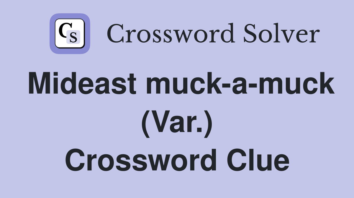 Mideast muck-a-muck (Var.) Crossword Clue