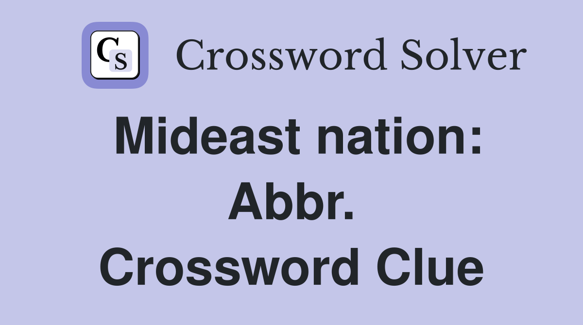 Mideast nation: Abbr. Crossword Clue
