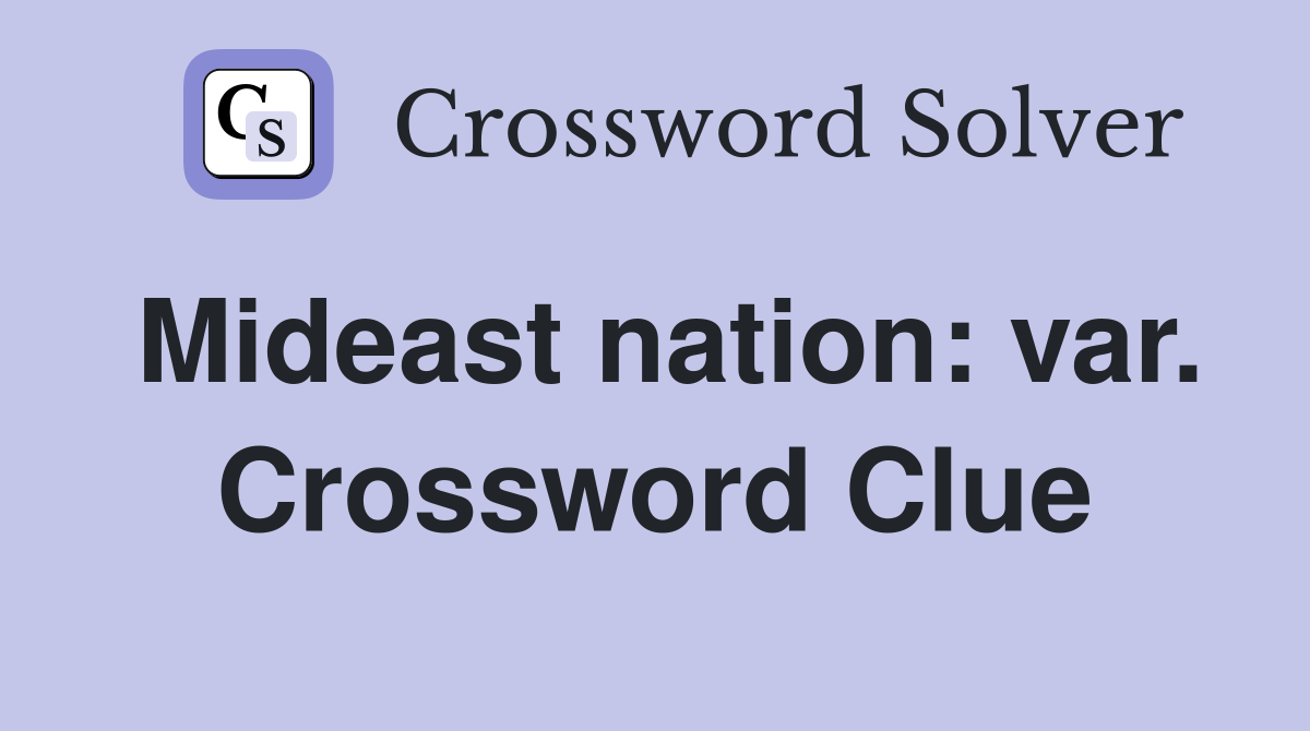 Mideast nation: var. Crossword Clue