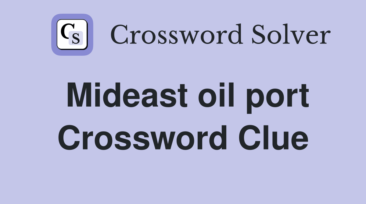 Mideast oil port Crossword Clue