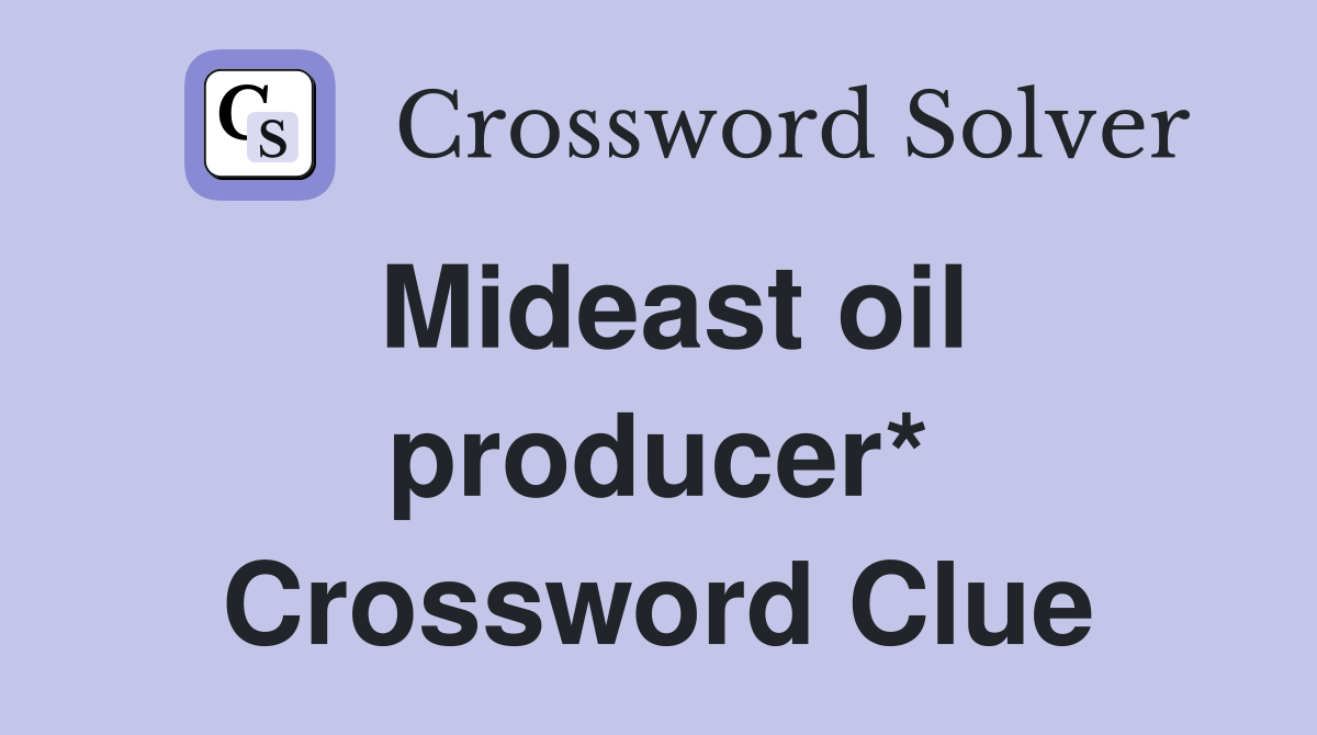 Mideast oil producer* Crossword Clue
